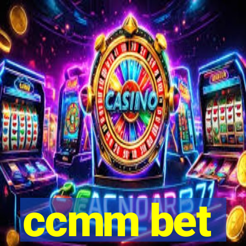 ccmm bet